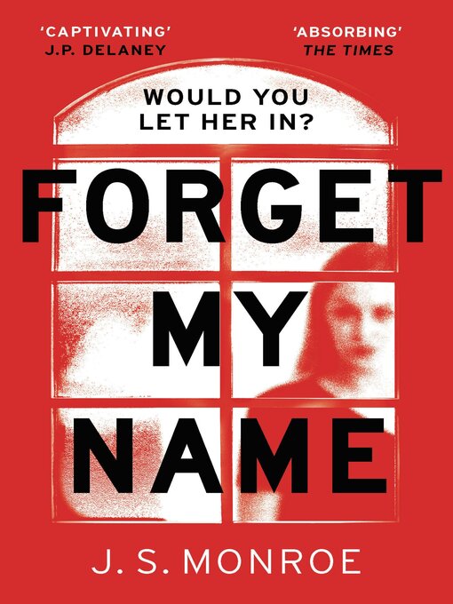 Title details for Forget My Name by J.S. Monroe - Available